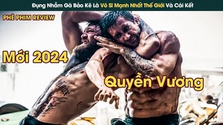 Đụng Nhầm Võ Sĩ Mạnh Nhất Thế Giới Và Cái Kết Đăng Xuất Sớm || Phê Phim Review