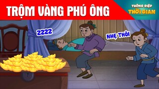 TRỘM VÀNG PHÚ ÔNG - Thông Điệp Thời Gian - Phim Hoạt Hình - Truyện Cổ Tích - Khoảnh Khắc Kỳ Diệu