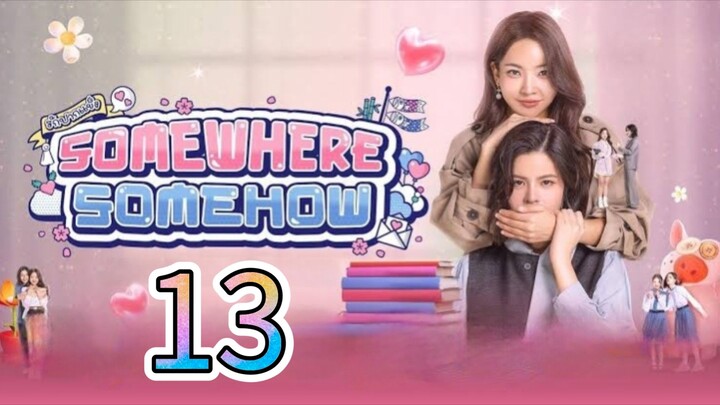 [EP.12 FINALE ] SOMEWHERE SOMEHOW (2025) ENGSUB
