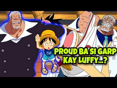 Proud Ba Si Garp Kay Luffy...?