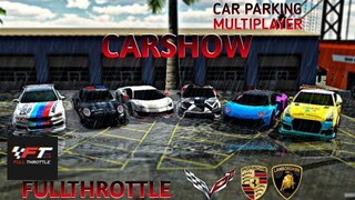FULL THROTTLE CAR SHOW | CAR PARKING MULTIPLAYER