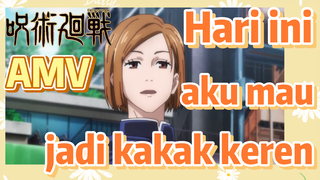 [Jujutsu Kaisen] AMV |  Hari ini aku mau jadi kakak keren