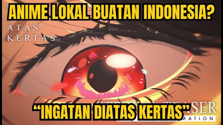 Ingatan Diatas kertas anime lokal buatan Indonesia akan segera tayang dalam waktu dekat