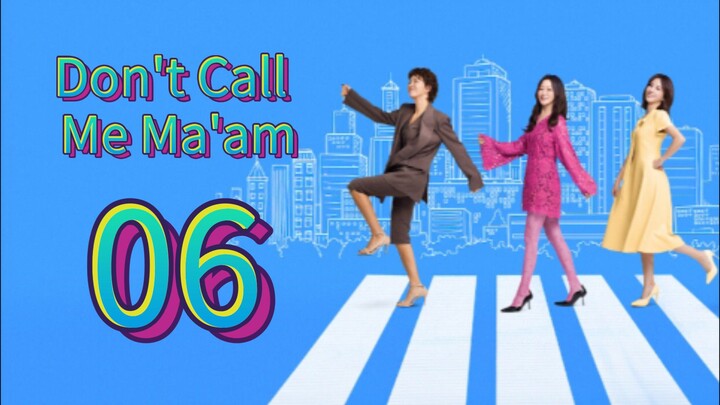Don't Call Me Ma'am (2025) | Episode 6 | EngSub