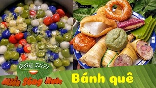 BẮT THÈM CÁC MÓN CHÈ, BÁNH MIỀN QUÊ - THẾ GIỚI CỦA SỰ NGỌT NGÀO | Đặc sản miền sông nước