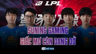 SUNING GAMING | GIẤC MƠ CÒN DANG DỞ