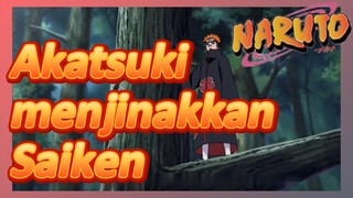 Akatsuki menjinakkan Saiken