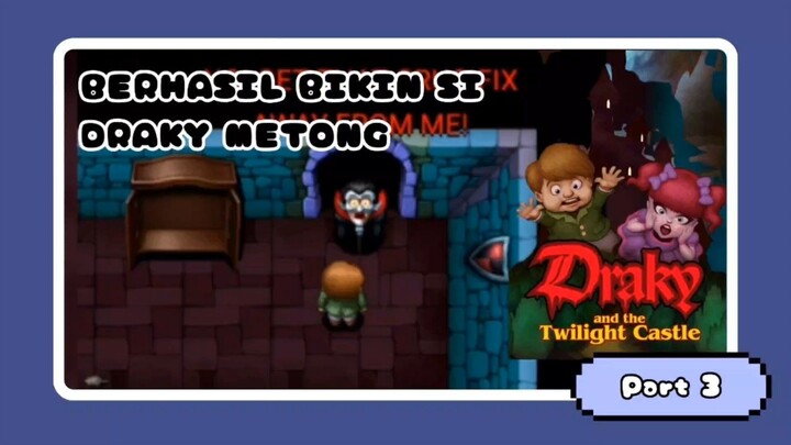 BERHASIL BIKIN SI DRAKY METONG || Draky And The Twilight Castle