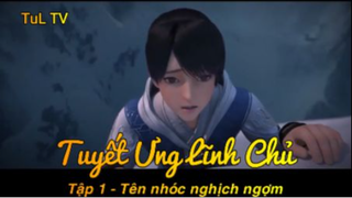 Tuyết Ưng Lĩnh Chủ - Tập 1 Tên nhóc nghịch ngợm