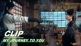 Gong Yuanzhi Suspects Yun Weishan of Preparing Poison | My Journey to You EP09 | 云之羽 | iQIYI