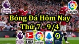 Lịch Thi Đấu Bóng Đá Hôm Nay 9/4 - Tâm Điểm Ngoại Hạng Anh & Các Giải Châu Âu - Thông Tin Trận Đấu