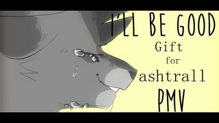 I'll be Good PMV - Happy Birthday Ashtrall!