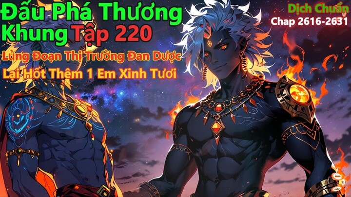 đấu phá thương khung tập 220 | lủng đoạn thì trường đan dược, lại hốt thêm một em xinh tươi