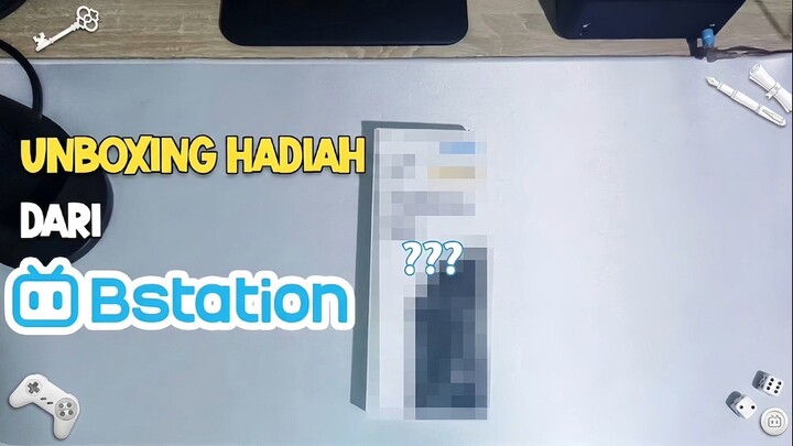 Gas🔥 Unboxing Hadiah Dari Bstation