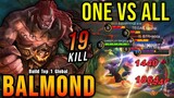 ONE VS ALL!! 19 Kills Balmond Carry The Game!! - Build Top 1 Global Balmond ~ MLBB