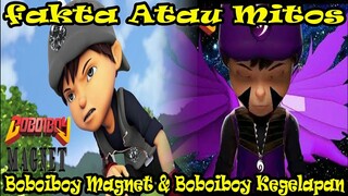 Fakta Atau Mitos Boboiboy Magnet & Boboiboy Kegelepan | Boboiboy Movie 2