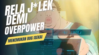 MENEMUKAN BUG ISEKAI UNTUK JADI OP!!!