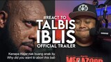 #React to TALBIS IBLIS Official Trailer