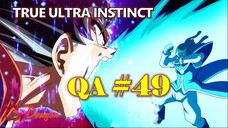 [QA#49]. Kẹo Vegito vs Super Buu? Vì sao True Ultra Instinct Goku mạnh nhất?