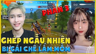 [Garena Free Fire] Ghép Ngẫu Nhiên Gặp Bạn Gái Chảnh Chó Phần 3 |Thành Mốc