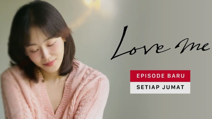 LOVE ME (2025) EPISODE 3 FULL HD SUB INDO