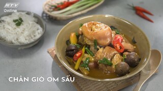 CHÂN GIÒ OM SẤU_NẤU LÀ NGON ĂN LÀ MÊ | MÓN NGON MỖI NGÀY | VIVU TV