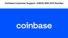 Coinbase Customer Support +1(803)-845-1271 Number