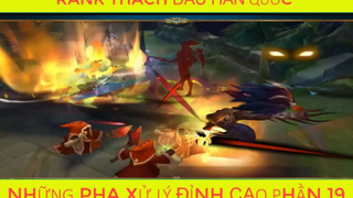 NHỮNG PHA XỬ LÝ ĐỈNH CAO PHẦN 19