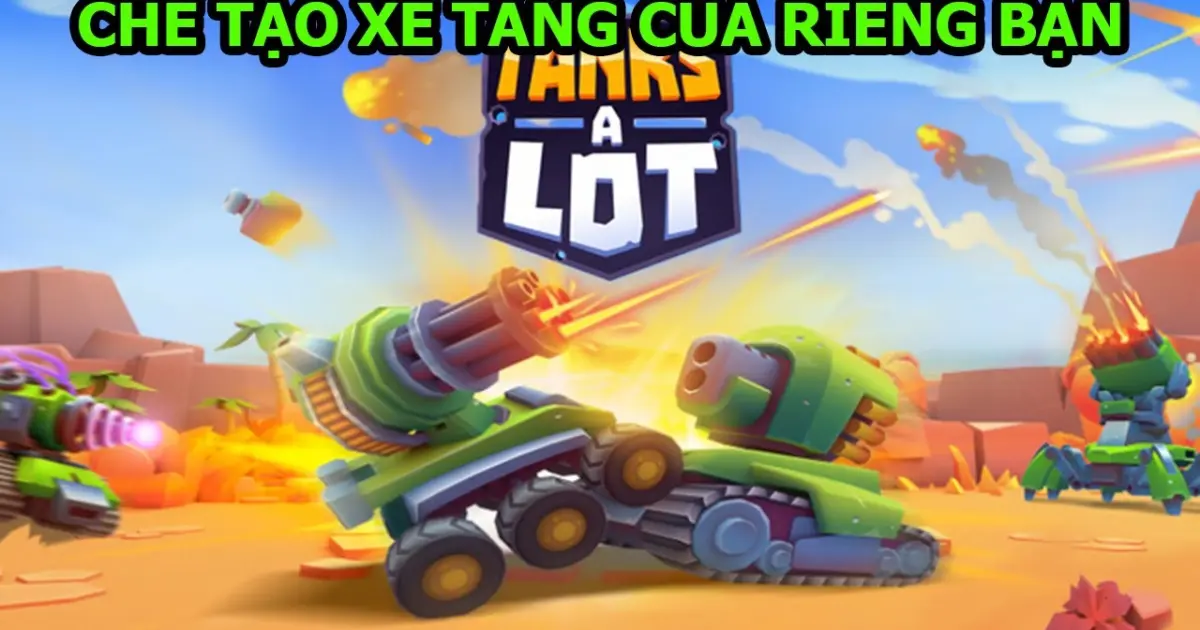 Tanks A Lot Mod Apk Bất Tử - Chế Tạo Xe Tăng 1 Mình Càn Quét Team Địch - Top Game - Thành EJ - Bilibili Tanks A Lot Mod Apk Bất Tử - Chế Tạo Xe Tăng 1 Mình Càn Quét Team Địch - Top Game - Thành EJ - Bilibili