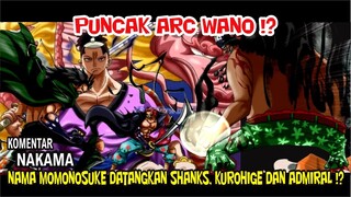 NAGA MOMONOSUKE AKAN DATANGKAN SHANKS DAN KUROHIGE SERTA ADMIRAL KE WANO!? [Komentar Nakama]