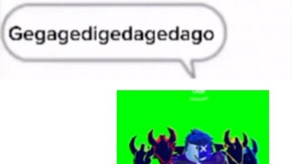 Gegagedigedagedago