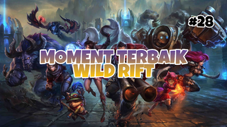 Moment Tebaik #28 | League Of Legends : Wild Rift Indonesia