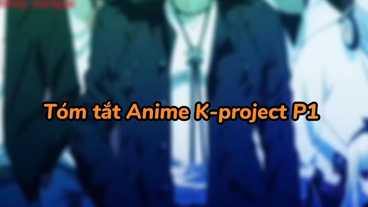 Tóm tắt Anime K-project  Phần 2 #tomtat #animeaction