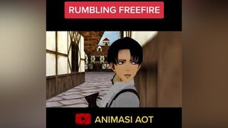 Rumbling Anak FF animasiaot AttackOnTitan shingekinokyojin aot snk fyp fypシ fypdong animasi meme parodi freefire ff levi eren