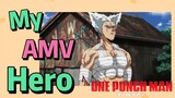 [One Punch Man] AMV |  My Hero