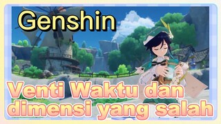 Venti Waktu dan dimensi yang salah