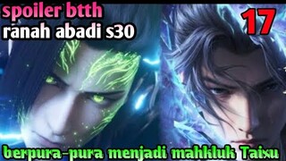 Batle Through The Heavens Ranah Abadi S30 Part 17 : Berura-pura Menjadi Mahluk Taixu