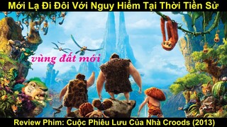 Mới Lạ Đồng Nghĩa Với Nguy Hiểm Tại Thời Tiền Sử | Review Phim