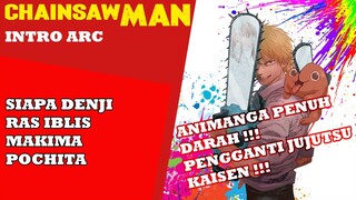 ANIMANGA PENUH DARAH !!! - ALUR CERITA & PEMBAHASAN CHAINSAWMAN - INTRO ARC