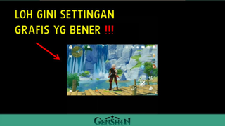 Tips Settingan Grafis Untuk Android (Part 2) - Genshin Impact Indonesia