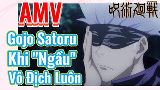 [Chú Thuật Hồi Chiến] AMV | Gojo Satoru Khi "Ngầu" Vô Địch Luôn