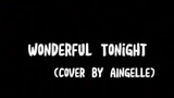Wonderful Tonight | Cover by Aingelle