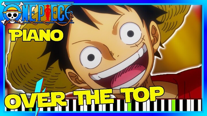 NEW One Piece Opening 22 Cover [Piano] Over The Top (Synthesia)