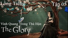 Vinh Quang Trong Thù Hận Phần 1 (The Glory 2022) - Tập 05 | Lồng Tiếng
