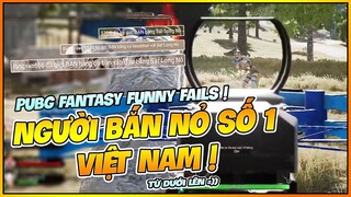 NGƯỜI BẮN NỎ SỐ 1 VIỆT NAM... ! PUBG FANTASY FUNNY FAILS CÙNG NAM ART & TRUNG LƯƠN LẸO =))