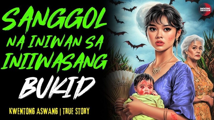 SANGGOL SA INIIWASANG BUKID Kwentong Aswang | True Story | 10-22-2025