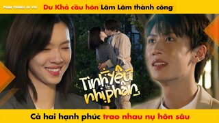 DƯ KHẢ CẦU HÔN LÂM LÂM THÀNH CÔNG CẢ HAI HẠNH PHÚC TRAO NHAU NỤ HÔN SÂU || TÌNH YÊU NHỊ PHÂN