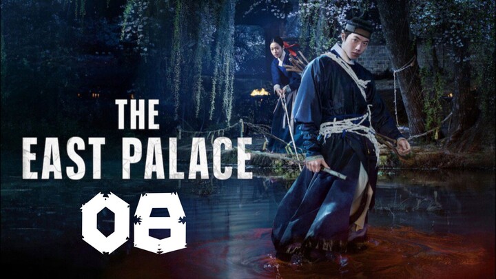 [END] The East Palace | Episode 8 ~ Eng sub