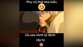 Ủa là sao.tại sao mình lại bị đánh.mình làm sai chuyện gì hả😱 wibu xuhuongtiktok tiktoker highlightanime anime animeaction fananime  gintama