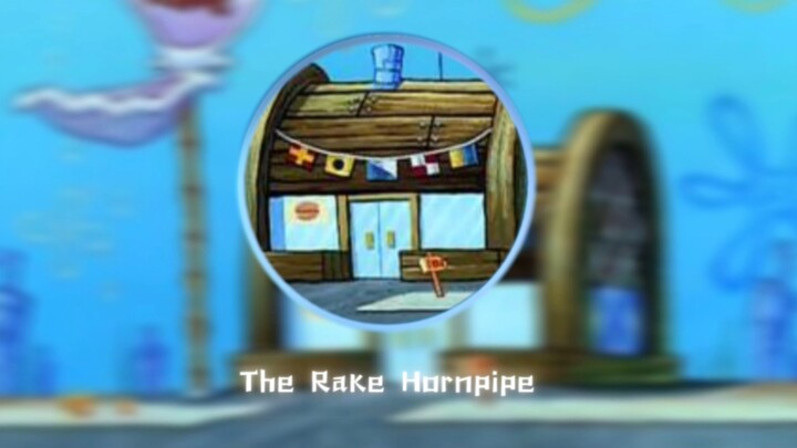 The Rake Hornpipe “Krusty Krab’s Little Tune”
